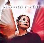 Fetish : Shade of a Ghost